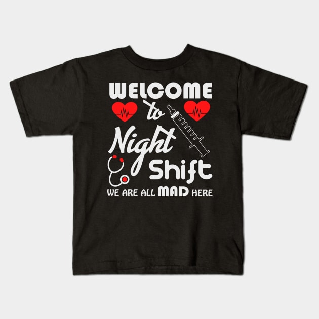 Welcome to the night shift we are ll mad here tee Kids T-Shirt by BushidoThreads